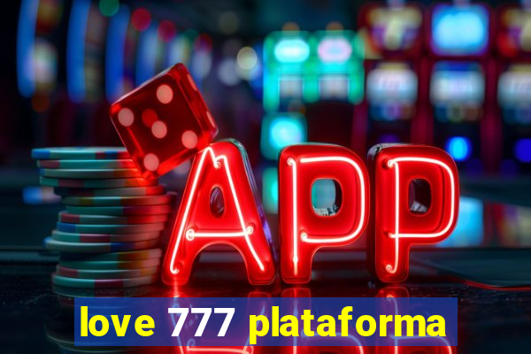 love 777 plataforma